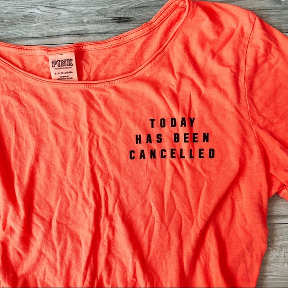 PINK Victoria's Secret Other - Today has been cancelled tee